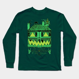 It's Always Halloween @ My House - Fall Spooky Pumpkin House (green variant) Long Sleeve T-Shirt